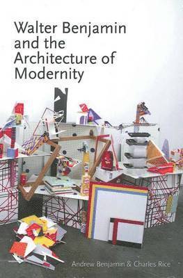 Walter Benjamin and the Architecture of Modernity 1