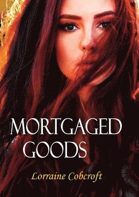 Mortgaged Goods 1