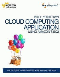 bokomslag Host Your Web Site In The Cloud - Amazon Web Services Made Easy - Amazon EC2 Made Easy