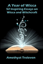 bokomslag A Year of Wicca: 52 Inspiring Essays on Wicca and Witchcraft