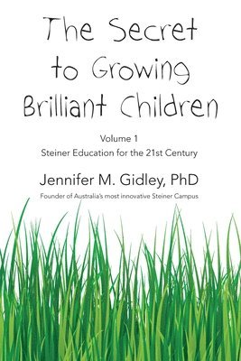 Jennifer M Gidley - Secret to Growing Brilliant Children, Häftad