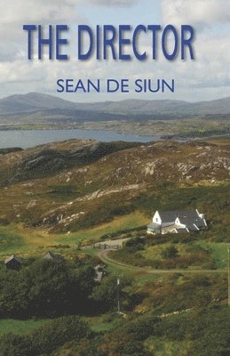 The Director: Stories By Sean De Siun 1