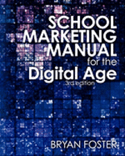 bokomslag School Marketing Manual for the Digital Age (3rd ed)