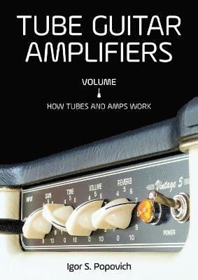 Tube Guitar Amplifiers Volume 1 1