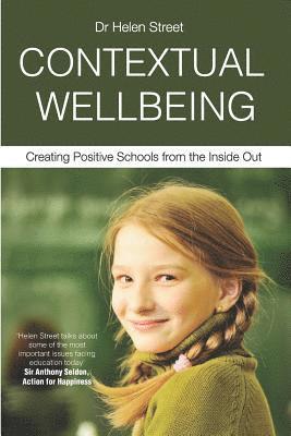 bokomslag Contextual Wellbeing: Creating Positive Schools from the Inside Out
