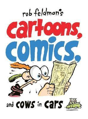 Rob Feldman's Cartoons, Comics and Cows in Cars 1