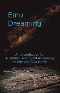 bokomslag Emu Dreaming: An Introduction to Australian Aboriginal Astronomy