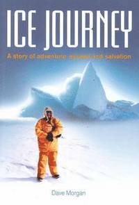 bokomslag Ice Journey: A Story of Adventure, Escape and Salvation