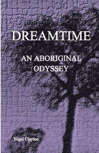 bokomslag Dreamtime: An Aboriginal Odyssey