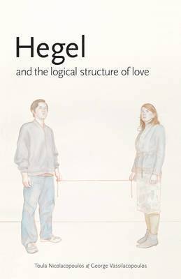 Hegel and the Logical Structure of Love 1