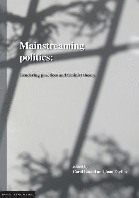 bokomslag Mainstreaming Politics: Gendering Practices and Feminist Theory