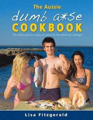 Lisa Fitzgerald - Aussie Dumb A*se Cookbook, Häftad
