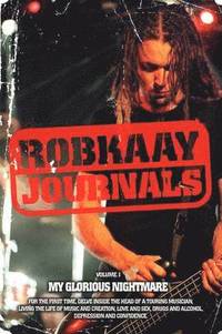 bokomslag Robkaay Journals; (Vol I) My Glorious Nightmare