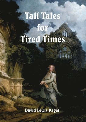 David Lewis Paget - Tall Tales for Tired Times, Häftad