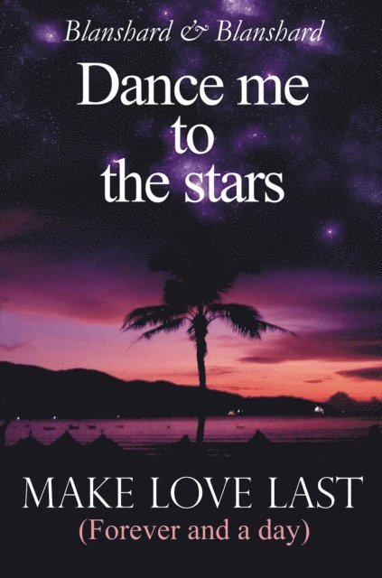 Blanshard &. Blanshard - Make Love Last: (forever and a day) Dance Me To The Stars, Häftad