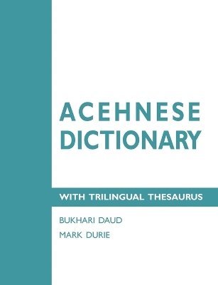 Acehnese Dictionary with Trilingual Thesaurus 1
