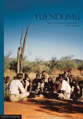 Tasman Brown, Grant C. Townsend - Yuendumu: legacy of a longitudinal growth study in Central Australia, Häftad