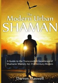 bokomslag The Modern Urban Shaman