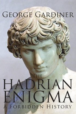 bokomslag THE HADRIAN ENIGMA A Forbidden History