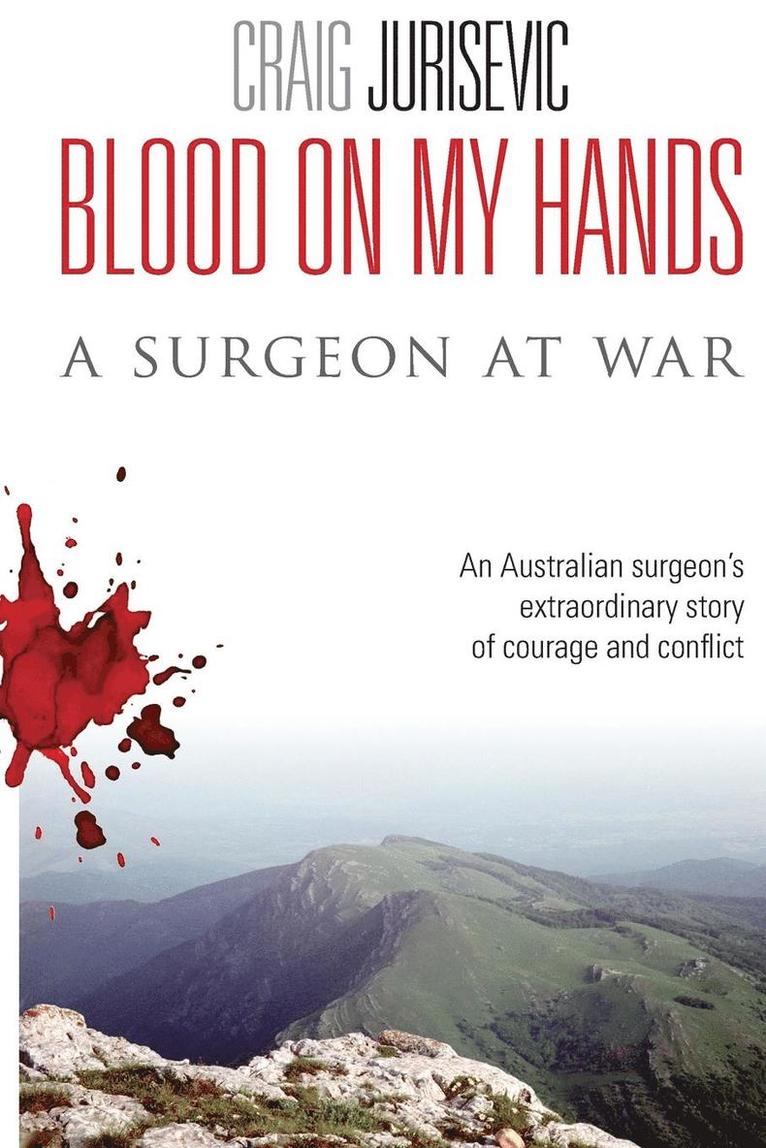 Blood on my hands: A surgeon at war