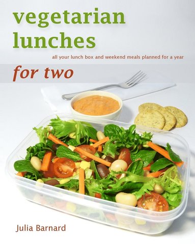 bokomslag Vegetarian Lunches for Two: all your lunch box and weekend meals planned for a year
