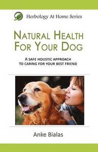bokomslag Natural Health For Your Dog