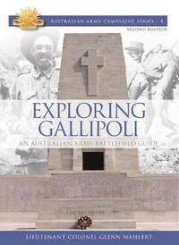 bokomslag Exploring Gallipoli: Australian Army's Battlefield Guide to Gallipoli
