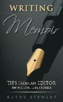 Writing Memoir: tips from an editor on writing life stories 1