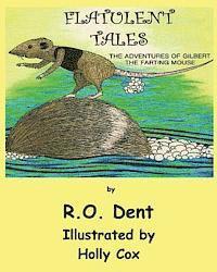 bokomslag Flatulent Tales: The Adventures of Gilbert the Farting Mouse