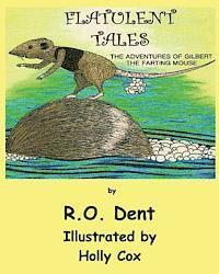 bokomslag Flatulent Tales: The Adventures of Gilbert the Farting Mouse