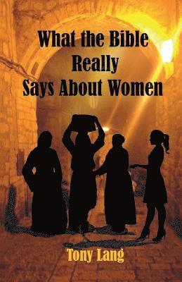 bokomslag What the Bible Really Says About Women