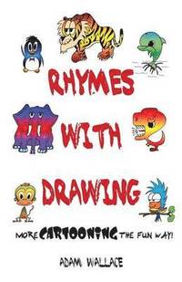 bokomslag Rhymes With Drawing - More Cartooning the Fun Way