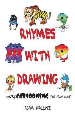 bokomslag Rhymes With Drawing - More Cartooning the Fun Way