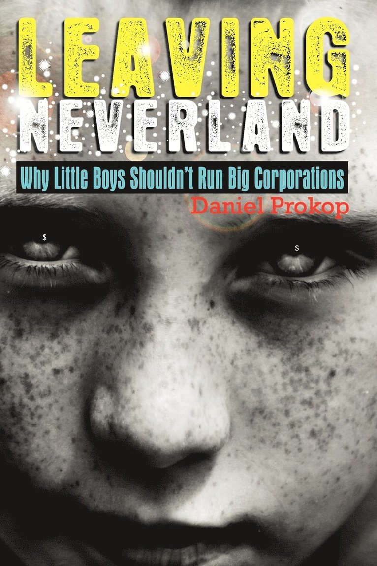 Leaving Neverland (Why Little Boys Shouldn't Run Big Corporations)