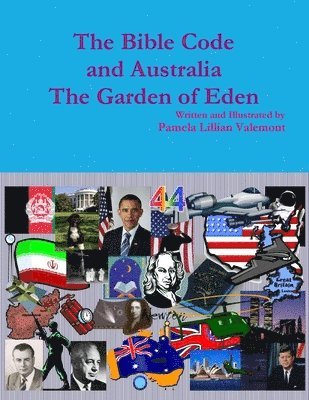 Pamela Lillian Valemont - Bible Code and Australia The Garden of Eden, Häftad. Tillgänglighet: Tillfälligt slut