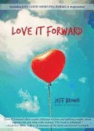 Jeff Brown, Jeff Brown - Love it Forward, Häftad