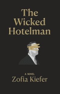 bokomslag The Wicked Hotelman