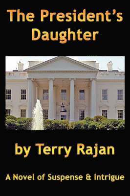Terry Rajan - President's Daughter, Häftad. Tillgänglighet: Lägg i varukorg