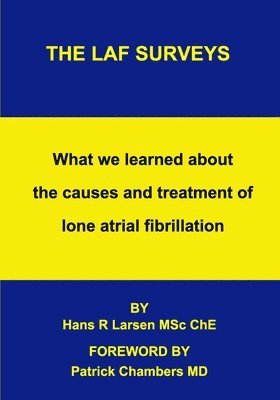 bokomslag The LAF Surveys: What we learned about the causes and treatment of lone atrial fibrillation