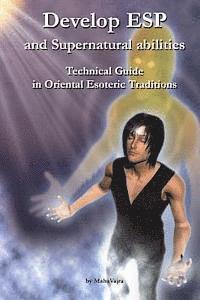 Maha Vajra - Develop ESP and Supernatural Abilities: Technical Guide in Oriental Esoteric Traditions, Häftad
