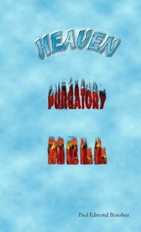 bokomslag Heaven, Purgatory, Hell