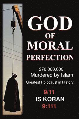 God of Moral Perfection; A Stark Message from God for All Mankind 1