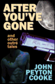 bokomslag After You've Gone and Other Outré Tales