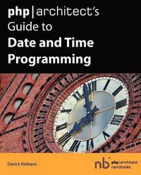 bokomslag Php|architect's Guide to Date and Time Programming