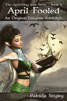 April Fooled: An Original Fairy Tale Adventure 1