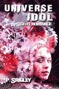 bokomslag Universe Idol: A Science Fiction Romance