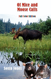 Sonia Jones - Of Mice and Moose Calls (Color Edition), Häftad