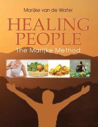 bokomslag Healing People: The Marijke Method