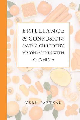 bokomslag Brilliance & Confusion: Saving Children's Vision & Lives With Vitamin A