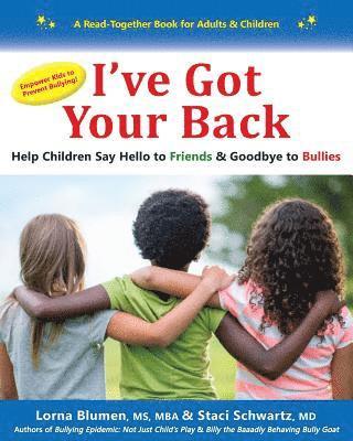 I've Got Your Back: Help Children Say Hello to Friends & Goodbye to Bullies 1